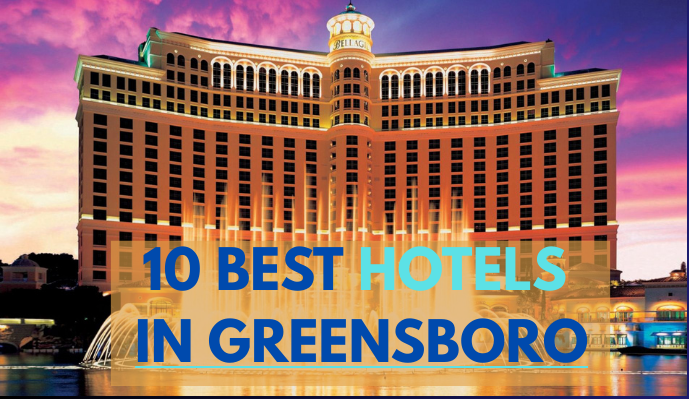 Best Hotels in Greensboro NC