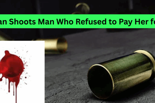 Woman Shoots Man Who Refused to Pay Her for Sex