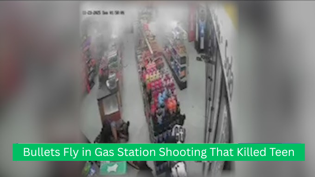 Bullets Fly in Gas Station Shooting That Killed Teen